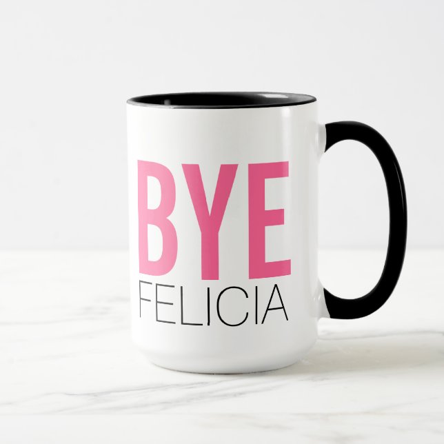 Mug Au revoir Felicia ! Citation amusante de mème (Droite)