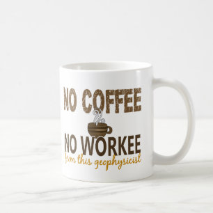 Mug Aucun café aucun géophysicien de Workee