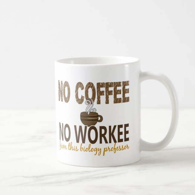 Mug Aucun café aucun professeur de biologie de Workee (Droite)