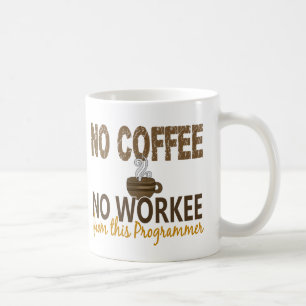 Mug Aucun café aucun programmeur de Workee
