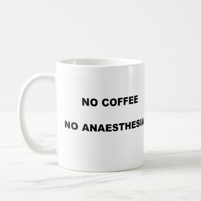 MUG AUCUN CAFÉ AUCUNE ANESTHÉSIE (Gauche)