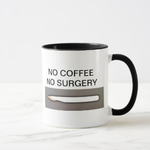 MUG AUCUN CAFÉ AUCUNE CHIRURGIE