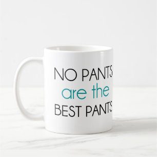 Mug Aucun pantalon n'est le meilleur pantalon