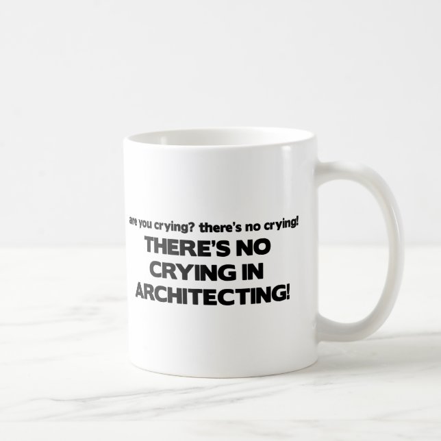 Mug Aucun pleurer dans Architecting (Droite)