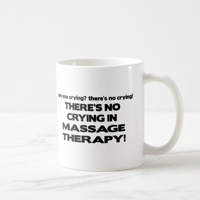 Mug Aucun pleurer dans la thérapie de massage (Droite)
