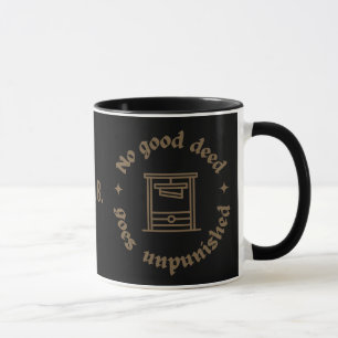 Mug Aucune bonne action ne reste impunie. Citation sag