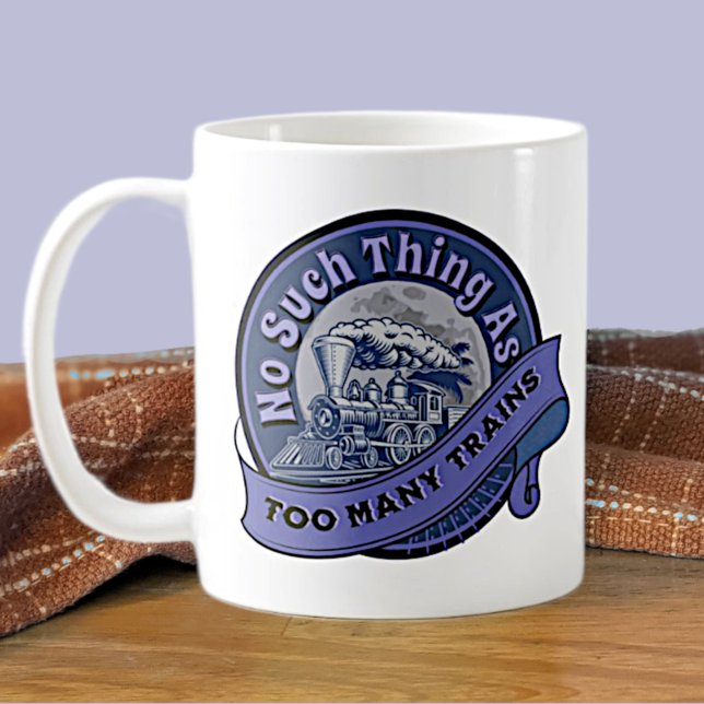 Mug Aucune Chose Comme Trop De Trains Moteur À Vapeur  (Créateur téléchargé)