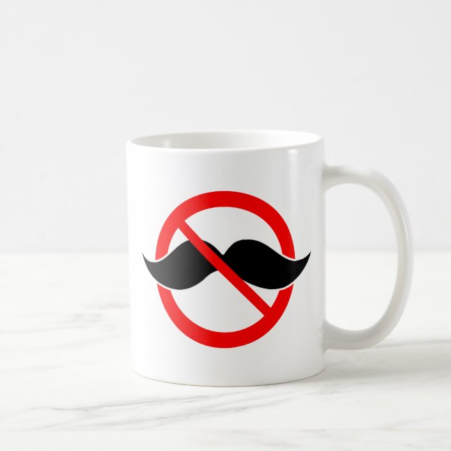 MUG AUCUNE MOUSTACHE - ANTI-MUSTACHE - RASEZ CETTE (Droite)