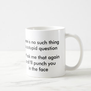Mug Aucune une telle chose comme une question stupide