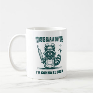 Mug Aujourd'hui est gifle un jour Idiot je vais être o
