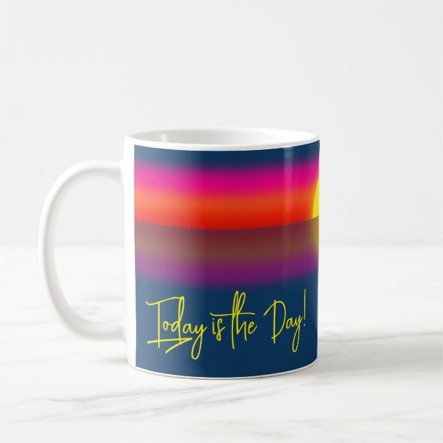 Mug Aujourd'hui est le Jour Affirmation du Lever du So (Gauche)