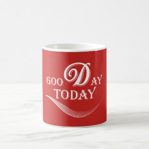 Mug Aujourd'hui est un bon jour