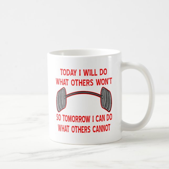 Mug Aujourd'hui je ferai ce que d'autres pas aussi (Droite)
