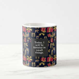 Mug Aujourd'hui, je serai fidèle dans les petites chos