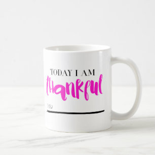 Mug Aujourd'hui je suis reconnaissant pour le ROSE de
