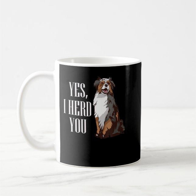 Mug Australian Shepherd Yes I Herd You Aussie Owner Lo (Gauche)
