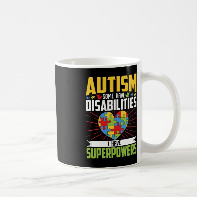 Mug Autisme Certains Ont Un Handicap J'Ai Des Superpui (Droite)
