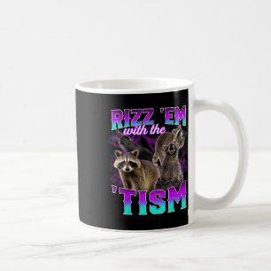 Mug Autisme Drôle Rizz Em Avec Le Tism Meme Racoon