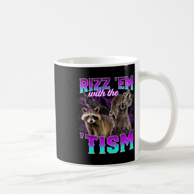 Mug Autisme Drôle Rizz Em Avec Le Tism Meme Racoon (Droite)