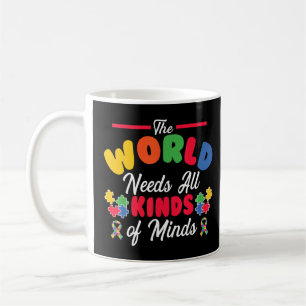 Mug Autisme Le Monde A Besoin De Toutes Sortes D'Espri
