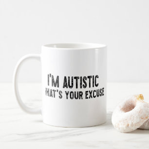 Mug Autisme sarcastique Je suis autiste, quelle est vo
