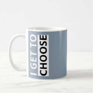 Mug Autocollants de déclaration stimulante « Je choisi