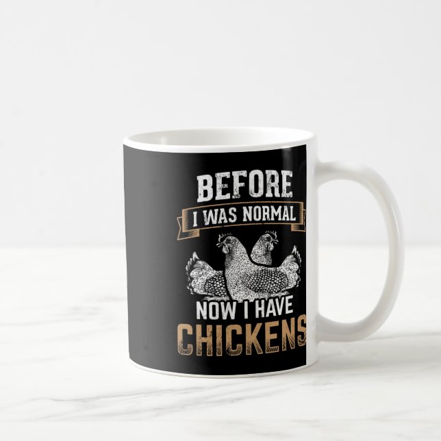 Mug Avant Normal Maintenant J'ai Des Poules Fermier Pr (Droite)