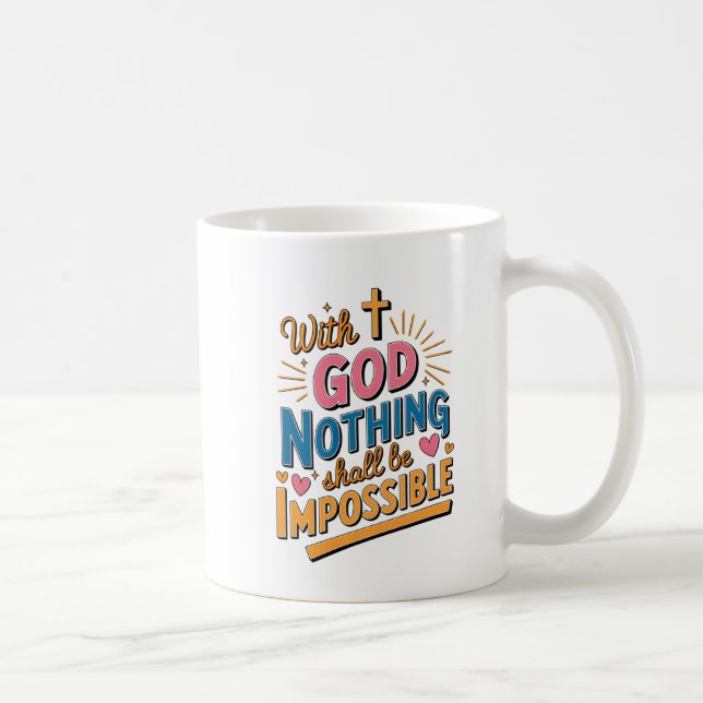 Mug Avec Dieu, Rien Ne Sera Impossible" (Droite)