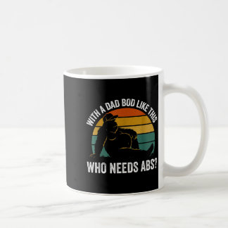 Mug Avec un corps de papa comme ça, qui a besoin d'abd