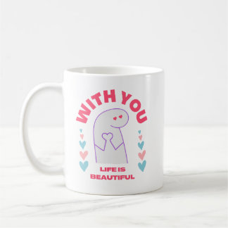Mug avec vous la vie est beau cadeau de jour valentine