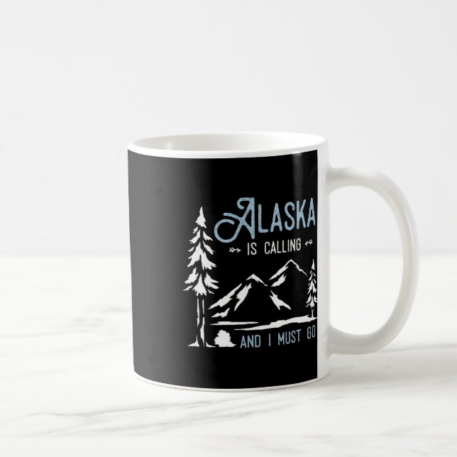 Mug Aventure de randonnée Alaska m'appelle et je dois  (Droite)