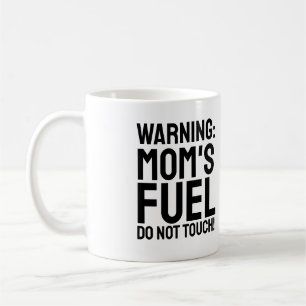 Mug Avertissement : Carburant de maman, Ne Touchez pas
