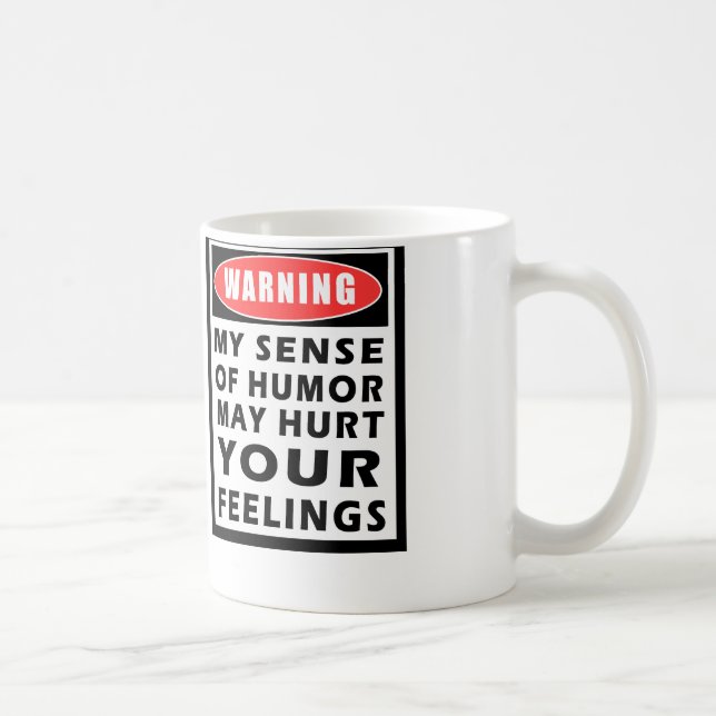 Mug avertissement de mon sens de l'humour le café ou (Droite)