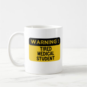 Mug Avertissement Fatigué étudiant Médicale