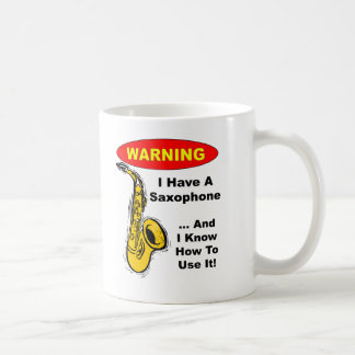 Mug Avertissement. J'ai un saxophone…