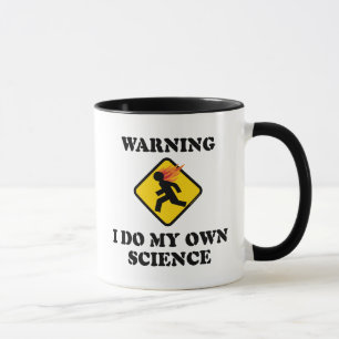 Mug Avertissement Je fais ma propre science - Scientif
