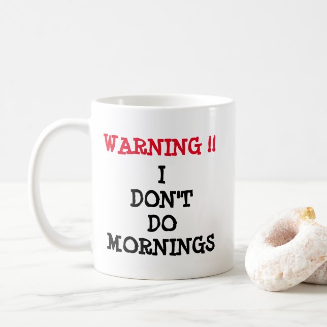 Mug Avertissement - Je ne fais pas le matin (Avec donut)