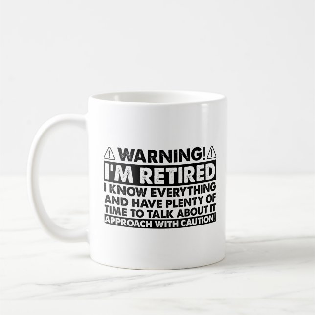 Mug Avertissement Je suis à la retraite Drôle Retraite (Gauche)