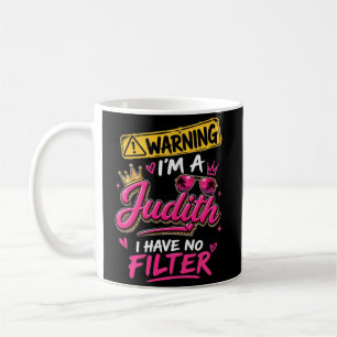 Mug Avertissement Je Suis Une Judith Je N'Ai Pas De Fi