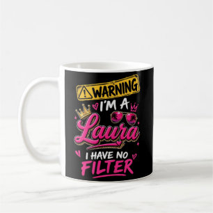 Mug Avertissement Je Suis Une Laura Je N'Ai Pas De Fil