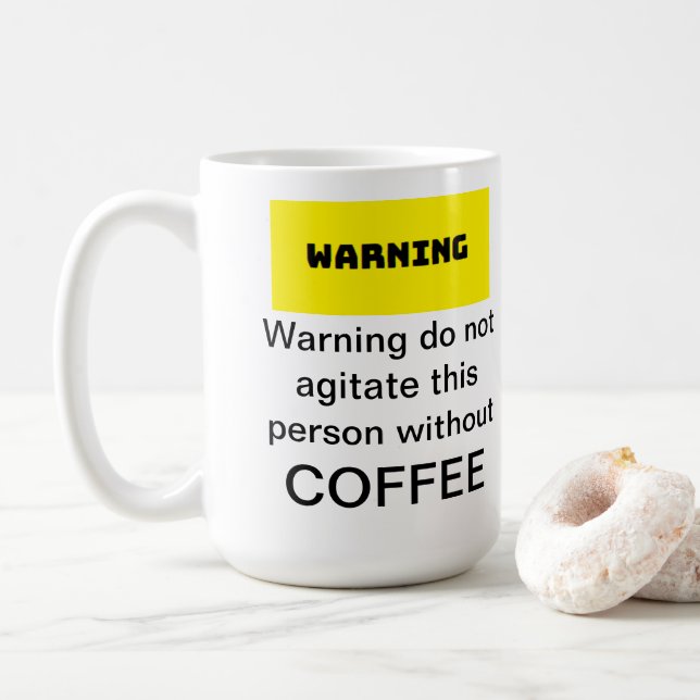 Mug Avertissement ne pas agiter cette personne sans... (Avec donut)