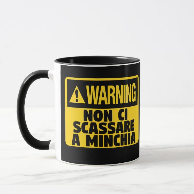 Mug Avertissement Non Ci Scassare un Minchia Funny Sic (Gauche)