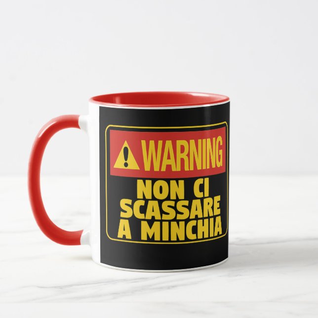 Mug Avertissement Non Ci Scassare un Minchia Funny Sic (Gauche)