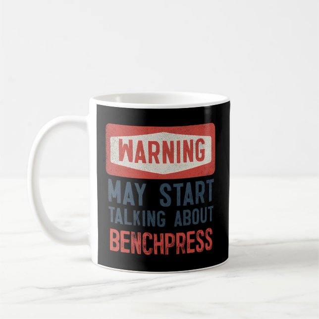 Mug Avertissement Peut Commencer À Parler De Benchpres (Gauche)
