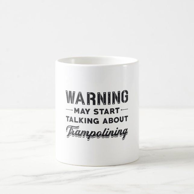 Mug Avertissement Peut Commencer À Parler De Trampolin (Centre)