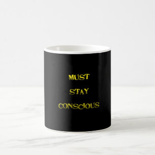 Mug Avis drôle de "Devez rester conscient" 
