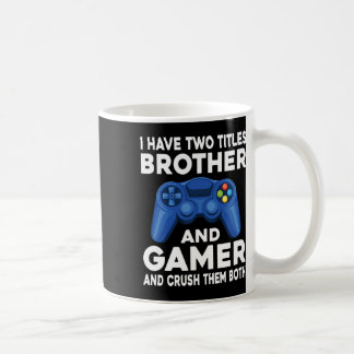 Mug Avoir Deux Titres Brother Et Gamer Jeux Vidéo Jeu