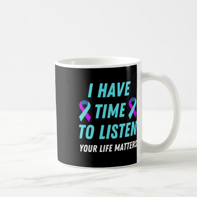 Mug Avoir le temps d'écouter la sensibilisation à la p (Droite)