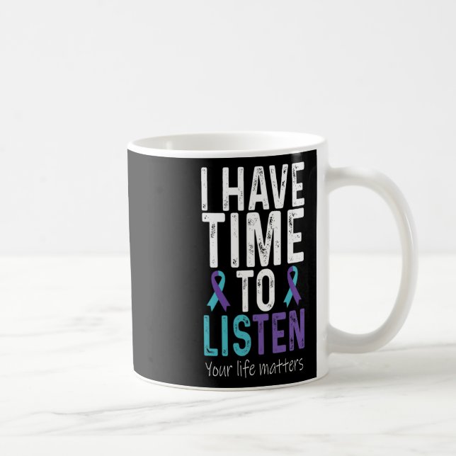 Mug Avoir le temps d'écouter - Sensibilisation à la pr (Droite)