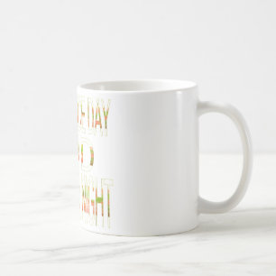 Mug Avoir une Bonne Journée et une Meilleure Nuit Art